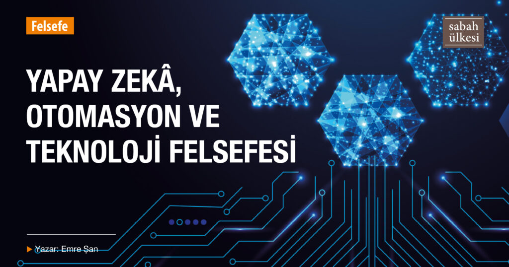 Yapay Zekâ, Otomasyon ve Teknoloji Felsefesi